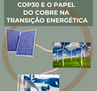 COP30 e a Transição Energética: O Papel do Cobre no Futuro Sustentável